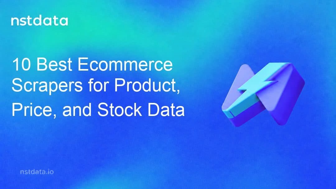 10 Best Ecommerce Scrapers for Product, Price, and Stock Data