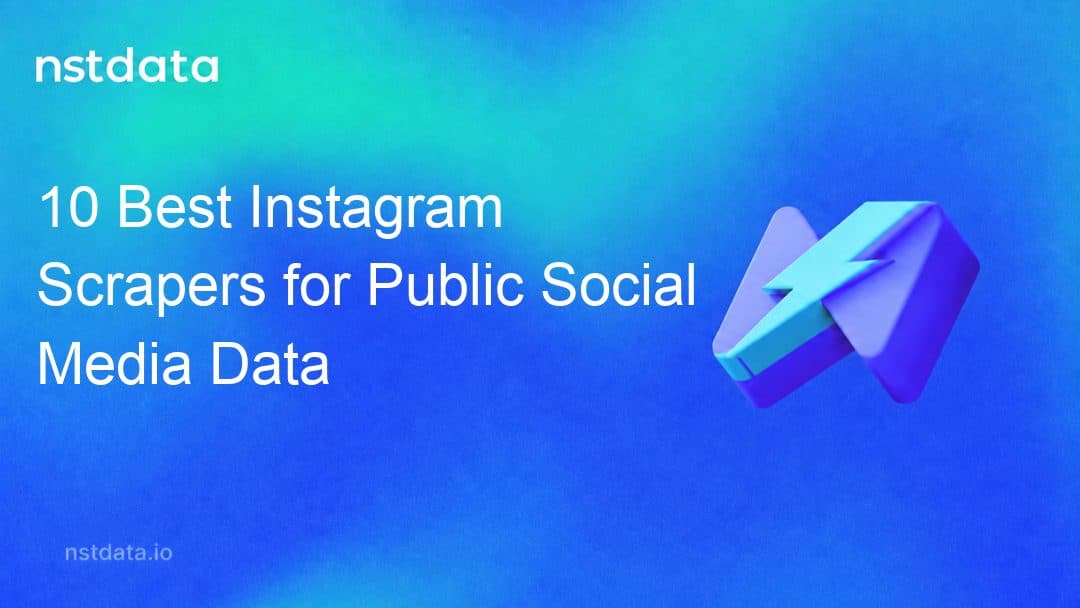 10 Công cụ Scraper Instagram Tốt Nhất cho Dữ Liệu Mạng Xã Hội Công Khai