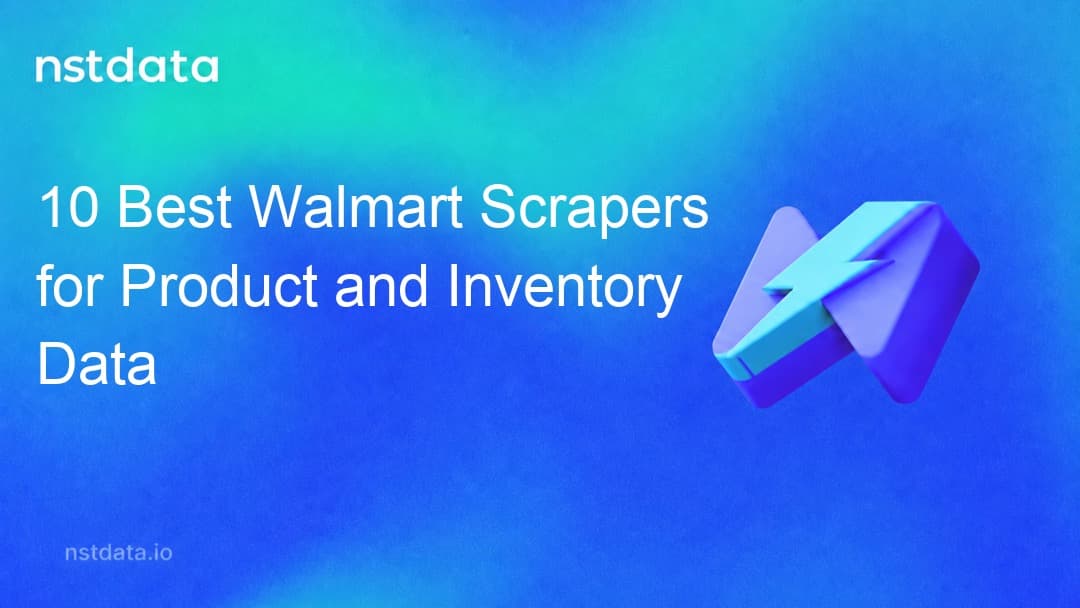 Nstdata cover: 10 Best Walmart Scrapers for Product and Inventory Data
