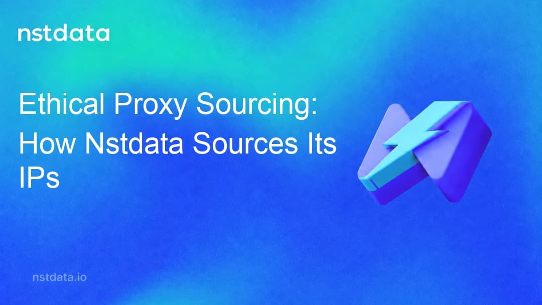 Ethical Proxy Sourcing: How Nstdata Sources Its IPs guide cover