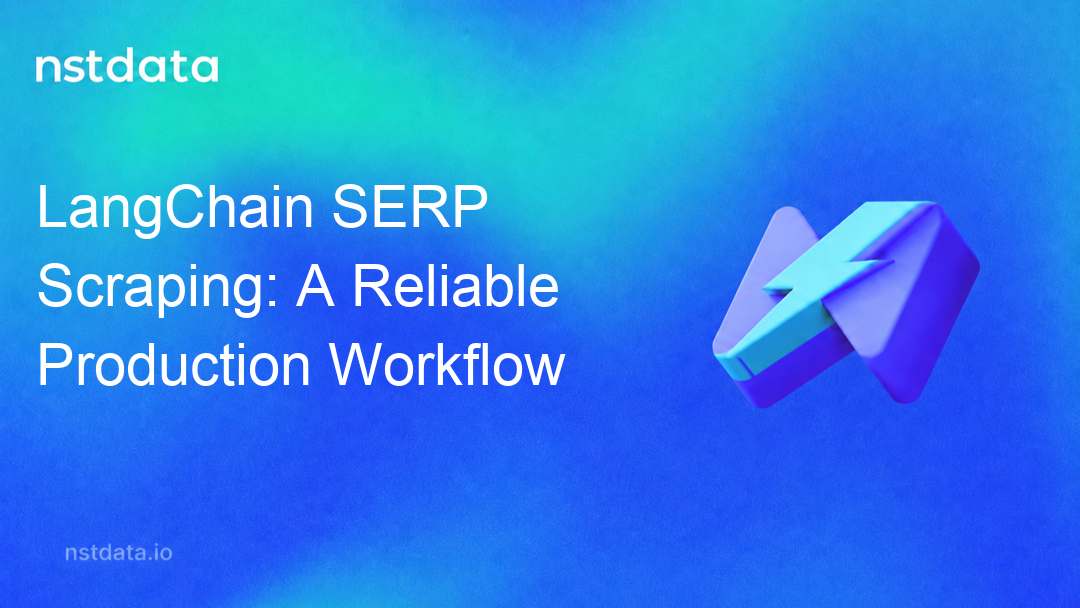 LangChain SERP Scraping: A Reliable Production Workflow