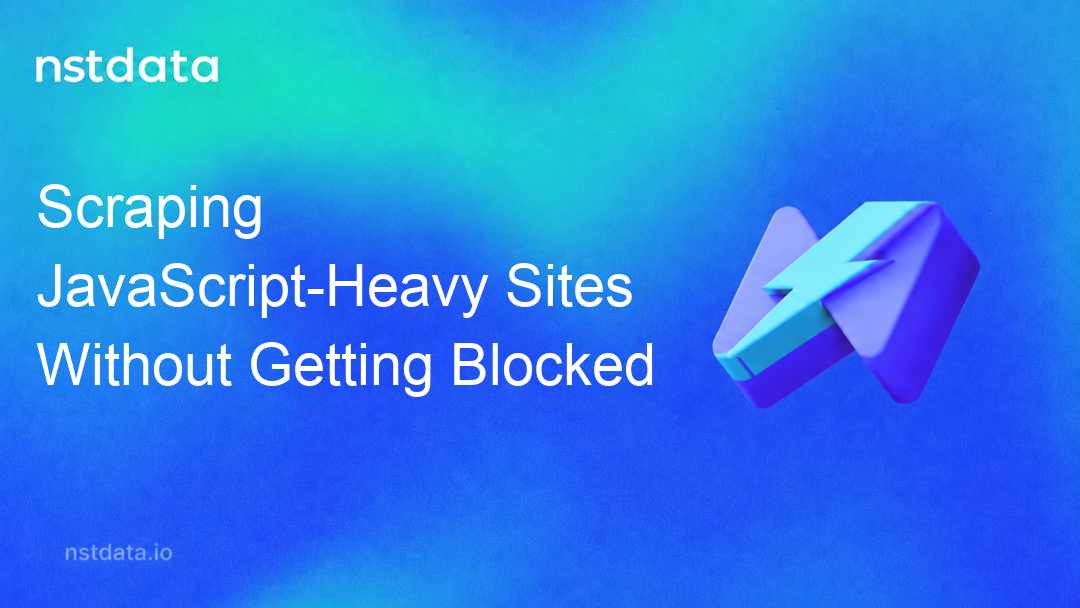 抓取JavaScript重的网站而不被封锁 — Nstdata技术指南