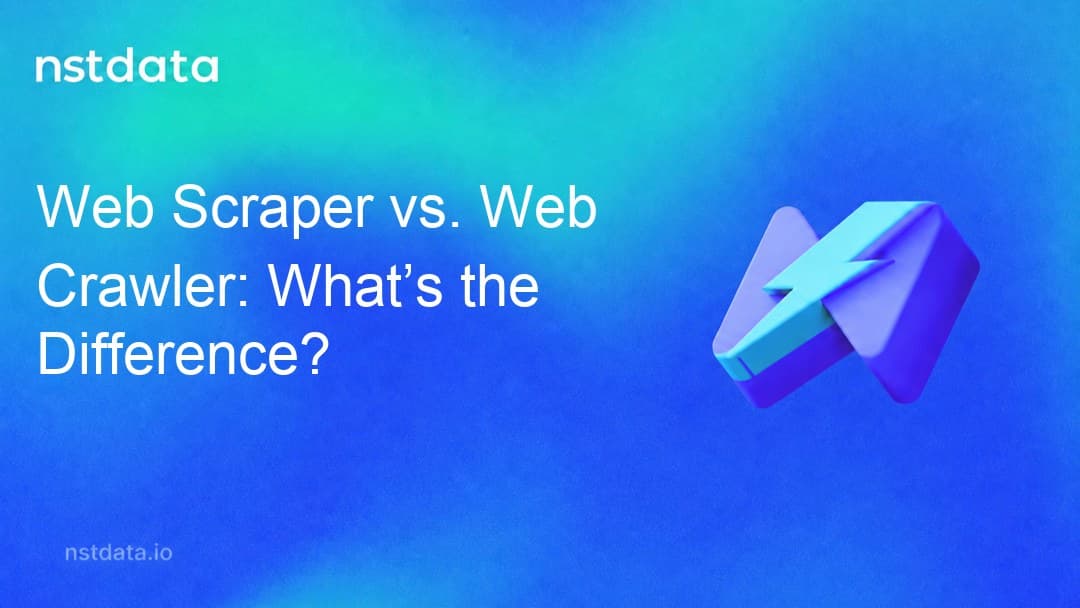 Nstdata editorial cover for Web Scraper vs. Web Crawler: What’s the Difference?