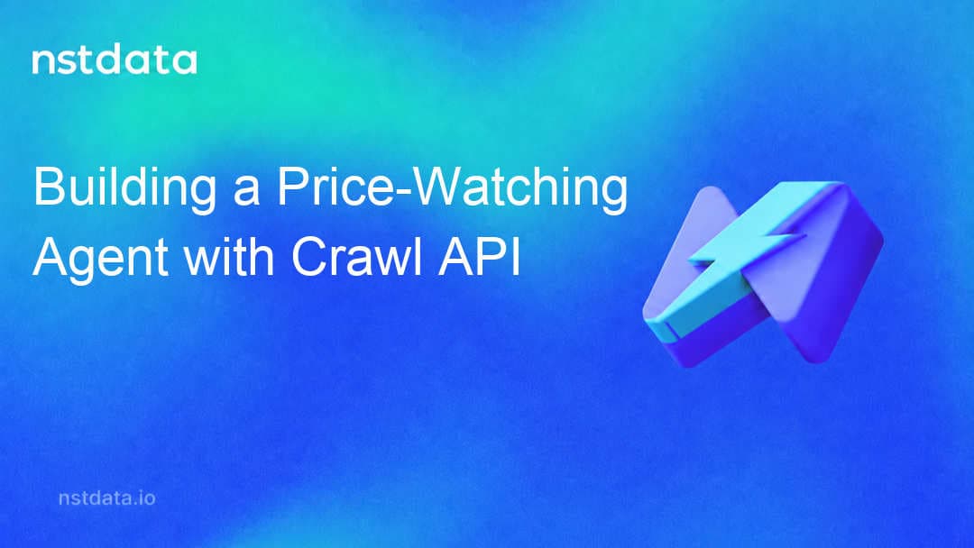 Nstdata 封面用于构建价格监测代理与 Crawl API