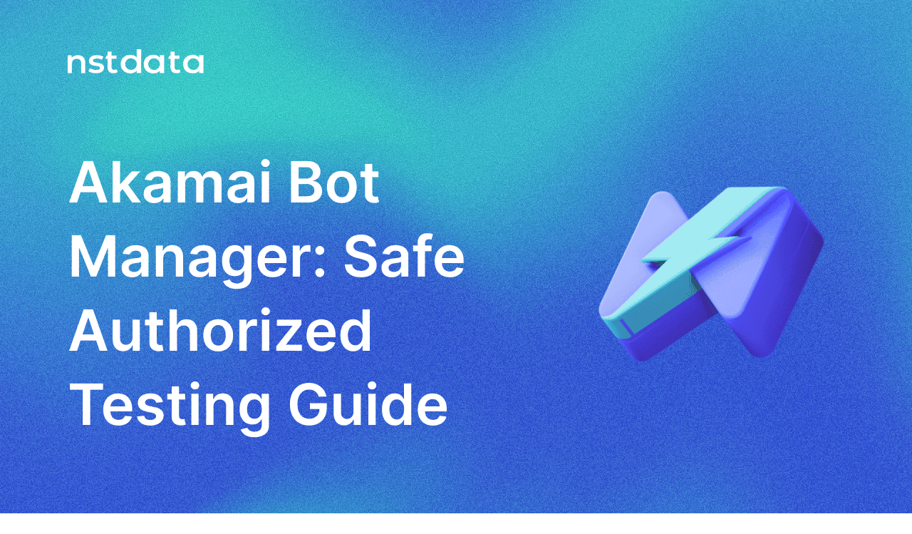 Testing Akamai Bot Manager Without Bypassing Security