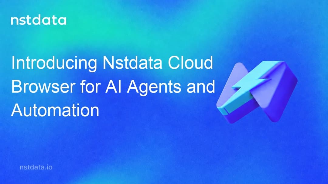 介绍 Nstdata 云浏览器用于 AI 代理和自动化