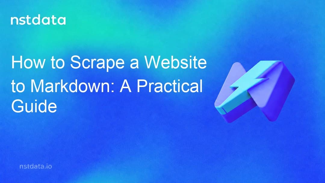 Nstdata 编辑封面:如何将网站抓取到 Markdown:实用指南