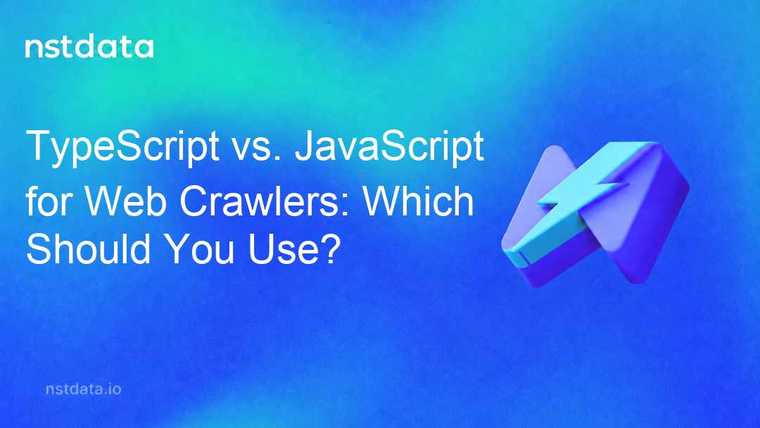 TypeScript与JavaScript在网络爬虫中的应用:您应该使用哪一个?
