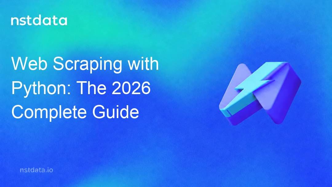 Web Scraping with Python: The 2026 Complete Guide — Nstdata 爬虫指南