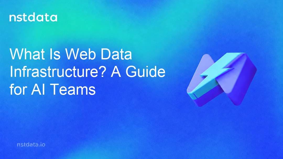 ¿Qué es la infraestructura de datos web? Una guía para equipos de IA — Guía de rastreo de Nstdata